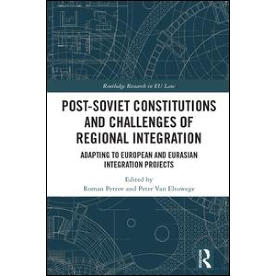Post-Soviet Constitutions and Challenges of Regional Integration Post-Soviet Constitutions and Challenges of Regional Integration