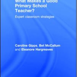 What Makes a Good Primary School Teacher? What Makes a Good Primary School Teacher?