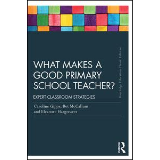 What Makes a Good Primary School Teacher? What Makes a Good Primary School Teacher?