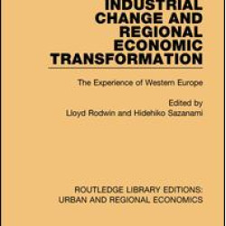 Industrial Change and Regional Economic Transformation Industrial Change and Regional Economic Transformation