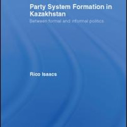 Party System Formation in Kazakhstan Party System Formation in Kazakhstan