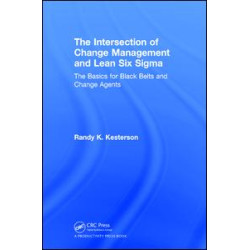 The Intersection of Change Management and Lean Six Sigma The Intersection of Change Management and Lean Six Sigma