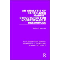An Analysis of Cartelized Market Structures for Nonrenewable Resources An Analysis of Cartelized Market Structures for Nonrenewable Resources