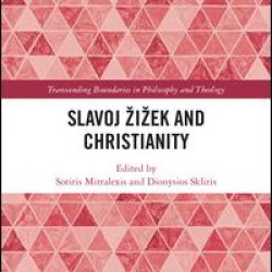 Slavoj Žižek and Christianity Slavoj Žižek and Christianity