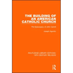 The Building of an American Catholic Church The Building of an American Catholic Church