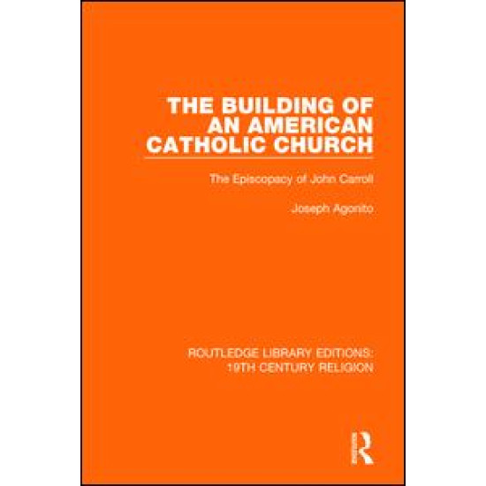 The Building of an American Catholic Church The Building of an American Catholic Church