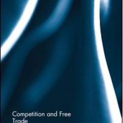 Competition and Free Trade Competition and Free Trade