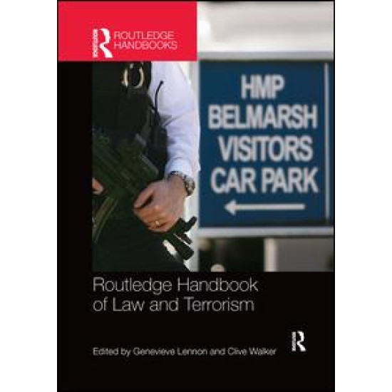 Routledge Handbook of Law and Terrorism Routledge Handbook of Law and Terrorism