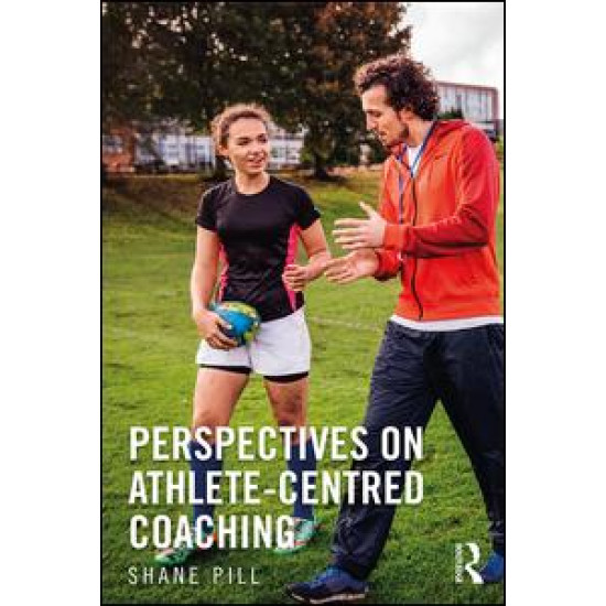 Perspectives on Athlete-Centred Coaching Perspectives on Athlete-Centred Coaching