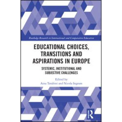 Educational Choices, Transitions and Aspirations in Europe Educational Choices, Transitions and Aspirations in Europe