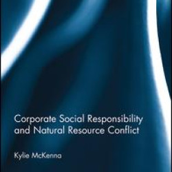 Corporate Social Responsibility and Natural Resource Conflict Corporate Social Responsibility and Natural Resource Conflict