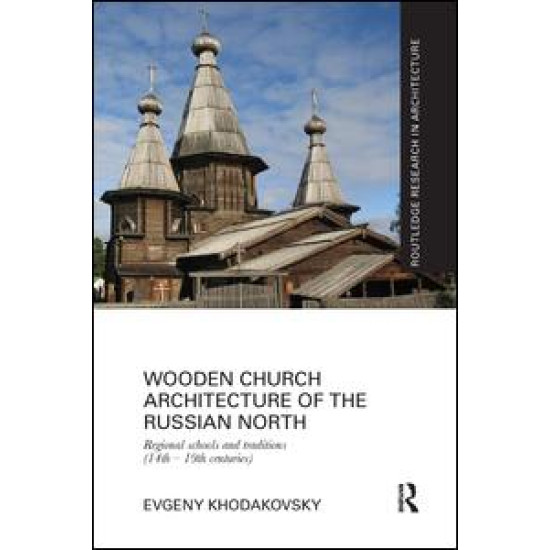 Wooden Church Architecture of the Russian North