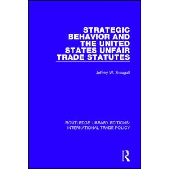 Strategic Behavior and the United States Unfair Trade Statutes