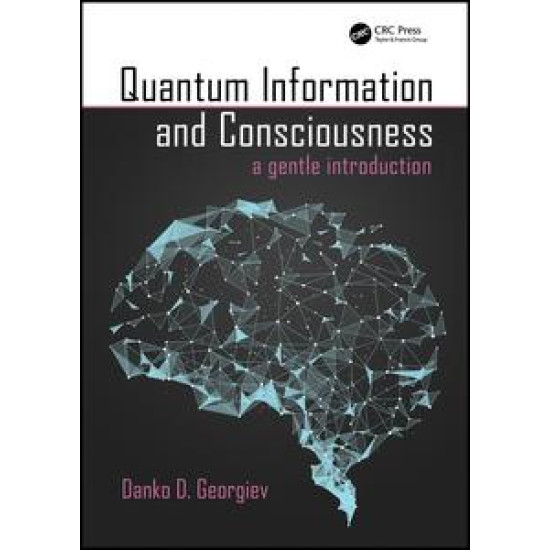 Quantum Information and Consciousness Quantum Information and Consciousness