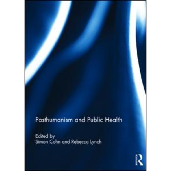 Posthumanism and Public Health Posthumanism and Public Health