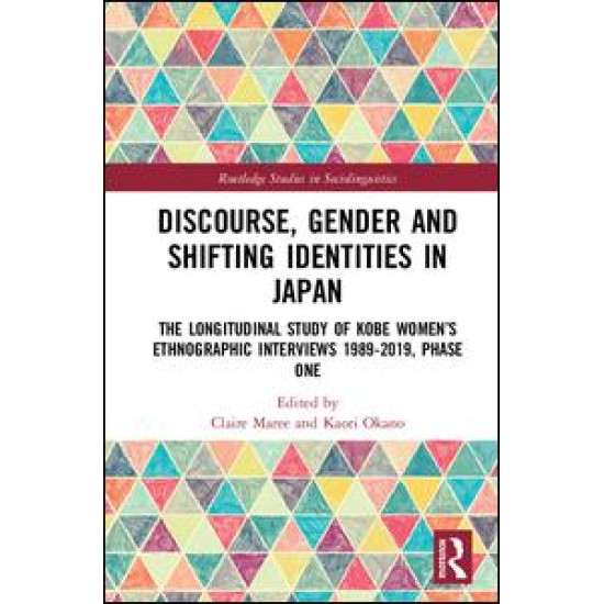Discourse, Gender and Shifting Identities in Japan Discourse, Gender and Shifting Identities in Japan