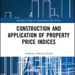 Construction and Application of Property Price Indices Construction and Application of Property Price Indices