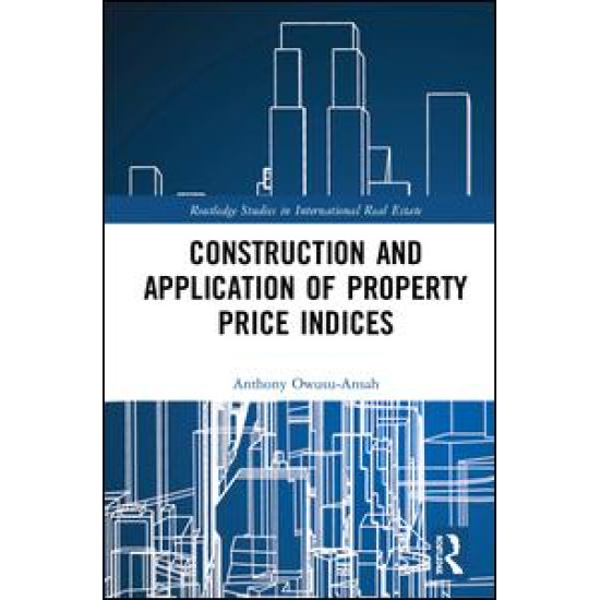 Construction and Application of Property Price Indices Construction and Application of Property Price Indices