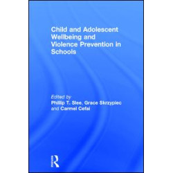 Child and Adolescent Wellbeing and Violence Prevention in Schools Child and Adolescent Wellbeing and Violence Prevention in Schools