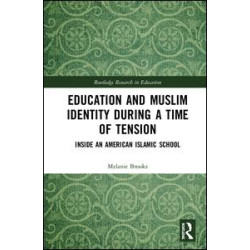 Education and Muslim Identity During a Time of Tension Education and Muslim Identity During a Time of Tension