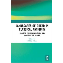 Landscapes of Dread in Classical Antiquity Landscapes of Dread in Classical Antiquity