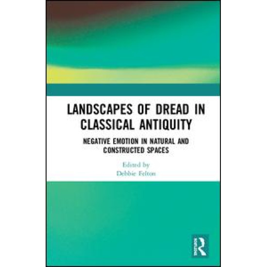 Landscapes of Dread in Classical Antiquity