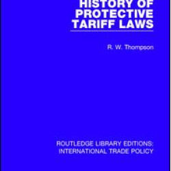 History of Protective Tariff Laws History of Protective Tariff Laws