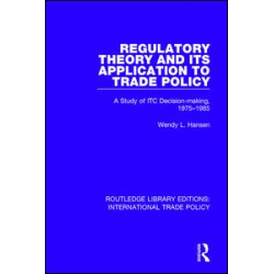 Regulatory Theory and its Application to Trade Policy Regulatory Theory and its Application to Trade Policy