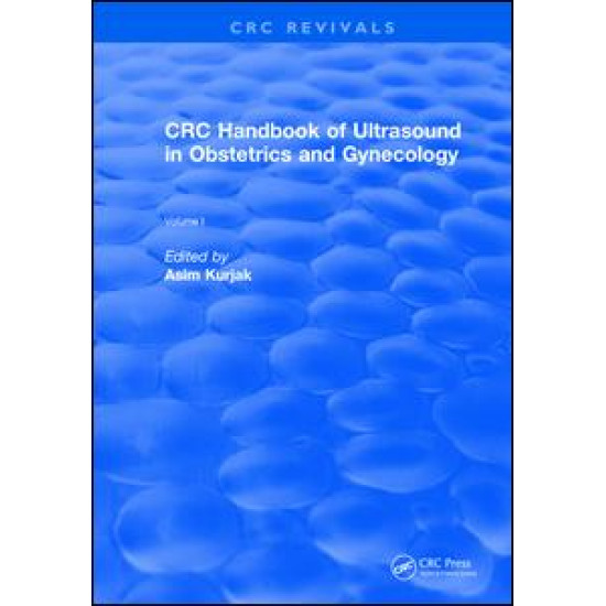 Revival: CRC Handbook of Ultrasound in Obstetrics and Gynecology, Volume I (1990)