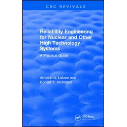 Reliability Engineering for Nuclear and Other High Technology Systems (1985) Reliability Engineering for Nuclear and Other High Technology Systems (1985)