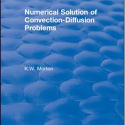 Revival: Numerical Solution Of Convection-Diffusion Problems (1996) Revival: Numerical Solution Of Convection-Diffusion Problems (1996)