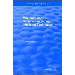Manufacturing Optimization through Intelligent Techniques (2006) Manufacturing Optimization through Intelligent Techniques (2006)