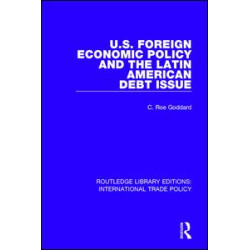 U.S. Foreign Economic Policy and the Latin American Debt Issue U.S. Foreign Economic Policy and the Latin American Debt Issue