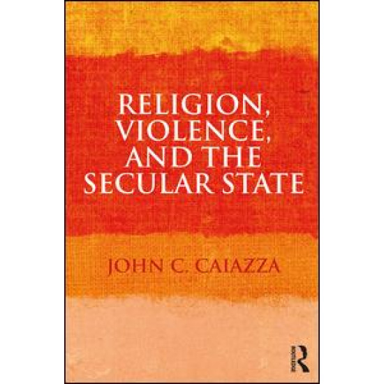 Religion, Violence, and the Secular State