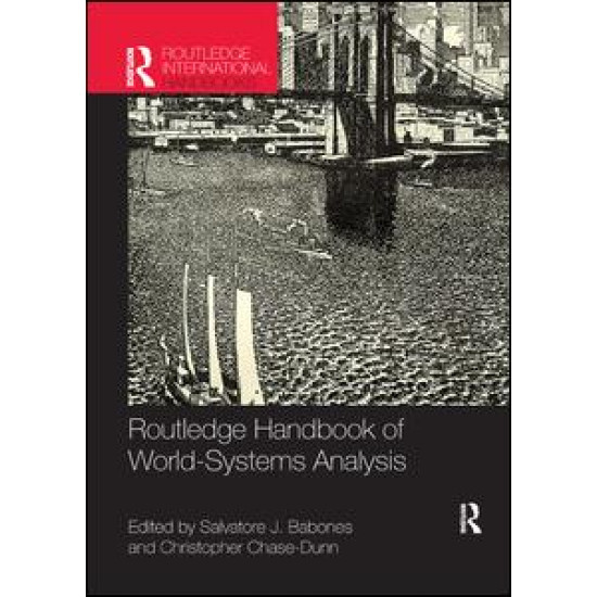 Routledge Handbook of World-Systems Analysis Routledge Handbook of World-Systems Analysis
