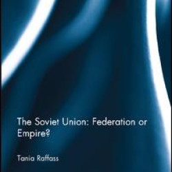 The Soviet Union - Federation or Empire?