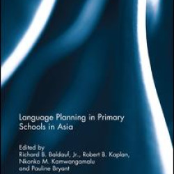 Language Planning in Primary Schools in Asia Language Planning in Primary Schools in Asia