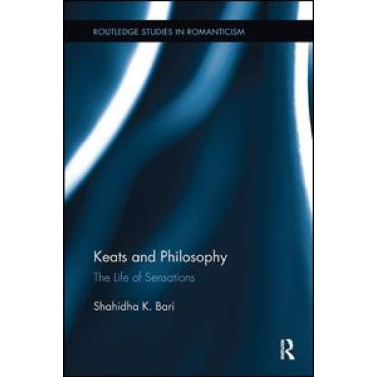 Keats and Philosophy Keats and Philosophy