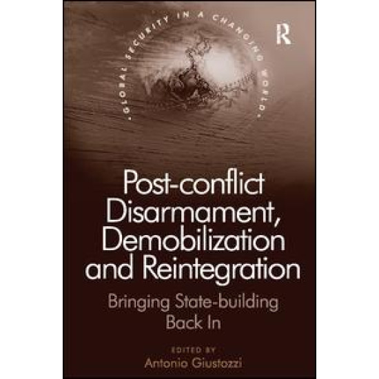 Post-conflict Disarmament, Demobilization and Reintegration