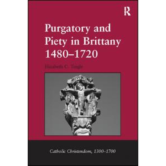 Purgatory and Piety in Brittany 1480–1720