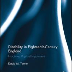 Disability in Eighteenth-Century England Disability in Eighteenth-Century England