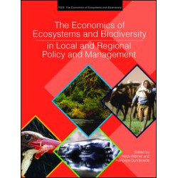 The Economics of Ecosystems and Biodiversity in Local and Regional Policy and Management The Economics of Ecosystems and Biodiversity in Local and Regional Policy and Management