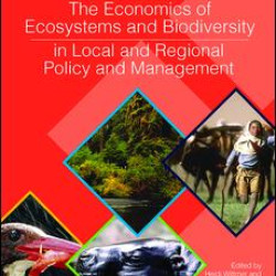 The Economics of Ecosystems and Biodiversity in Local and Regional Policy and Management The Economics of Ecosystems and Biodiversity in Local and Regional Policy and Management