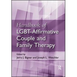 Handbook of LGBT-Affirmative Couple and Family Therapy