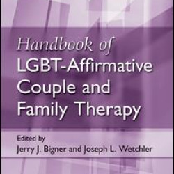 Handbook of LGBT-Affirmative Couple and Family Therapy