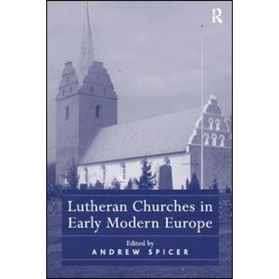 Lutheran Churches in Early Modern Europe