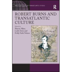 Robert Burns and Transatlantic Culture Robert Burns and Transatlantic Culture