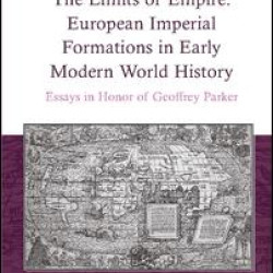 The Limits of Empire: European Imperial Formations in Early Modern World History