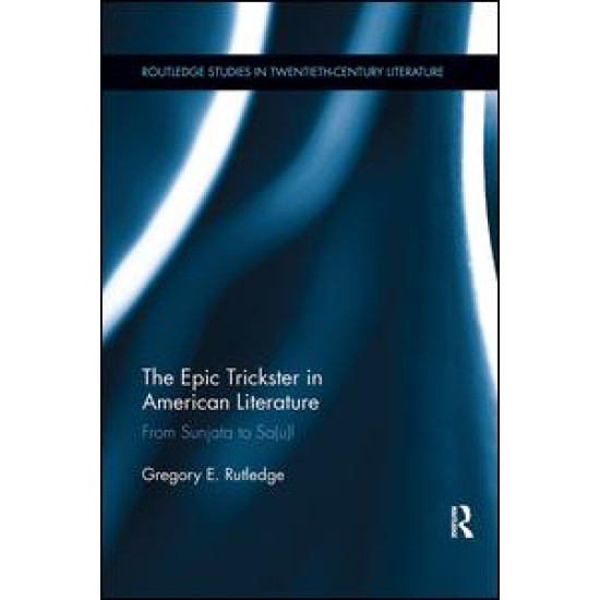 The Epic Trickster in American Literature The Epic Trickster in American Literature