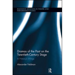 Dramas of the Past on the Twentieth-Century Stage Dramas of the Past on the Twentieth-Century Stage